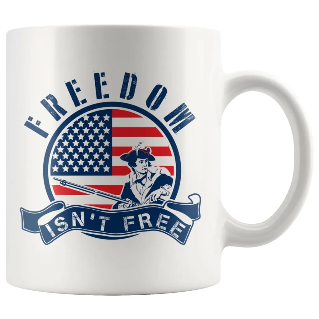 American Flag Patriot Mug Freedom Isnt Free 11oz White Coffee Mugs